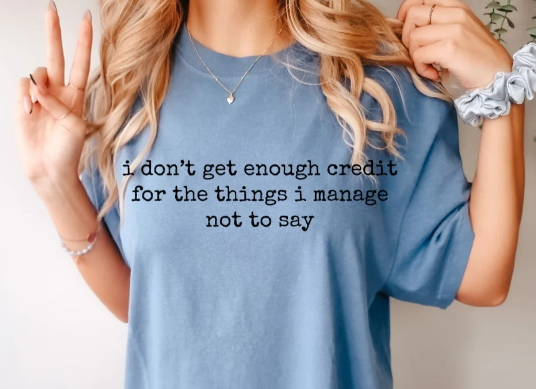 I don't get enough credit for the things I manage not to say