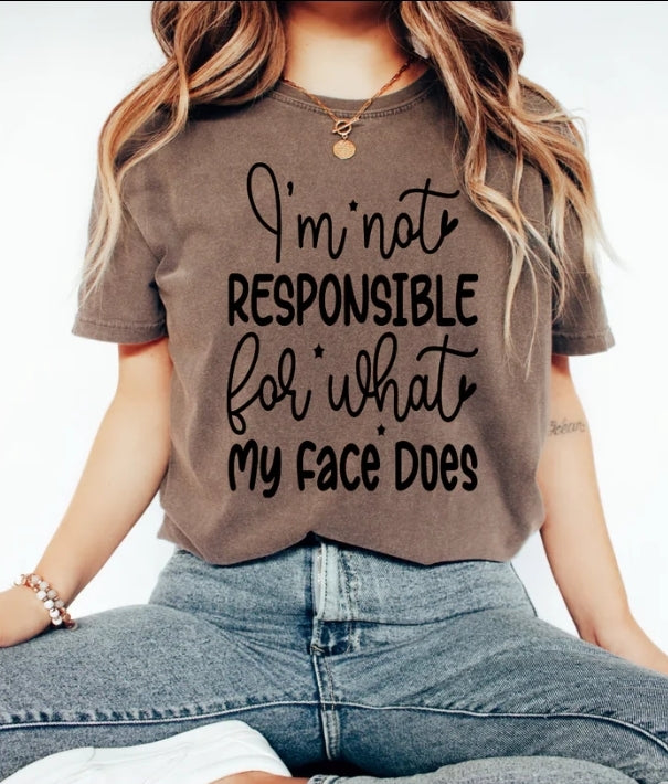 Im not responsible for what my face does