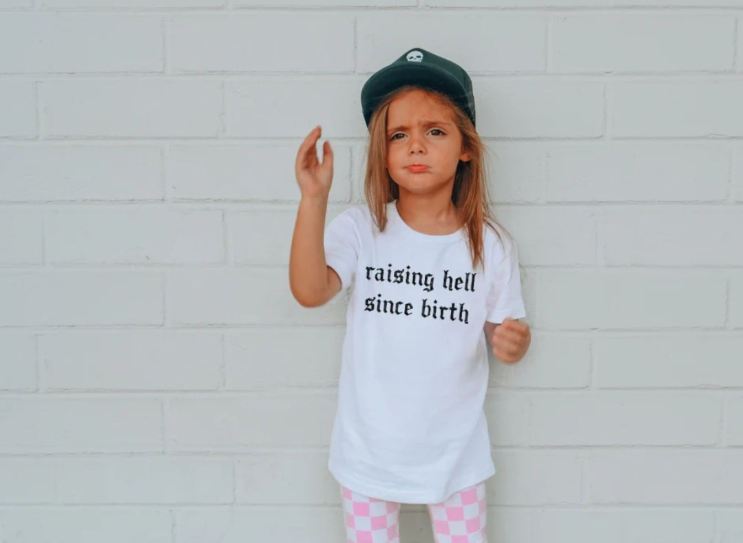Raising Hell Since Birth
