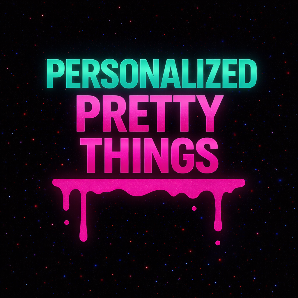 Personalized pretty things