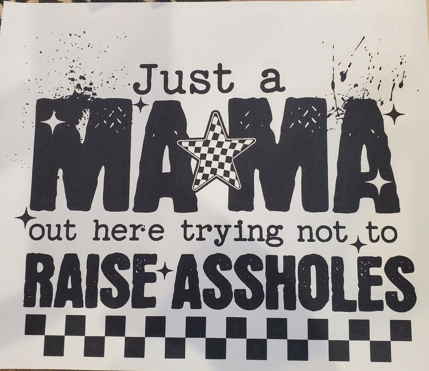 Just a mama out here....