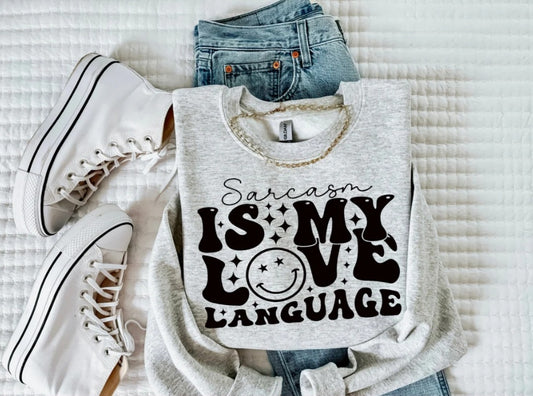 Sarcasm is my love language