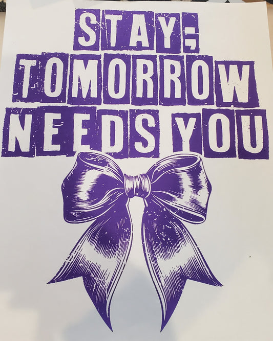 Stay; Tomorrow needs you