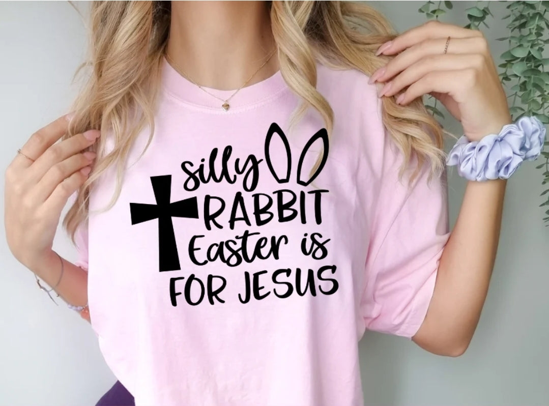 Silly Rabbit Easter is for Jesus