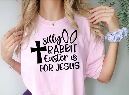 Silly Rabbit Easter is for Jesus