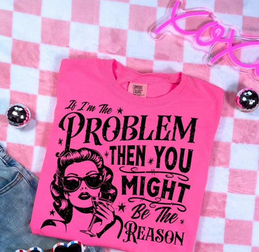 If I'm the problem...