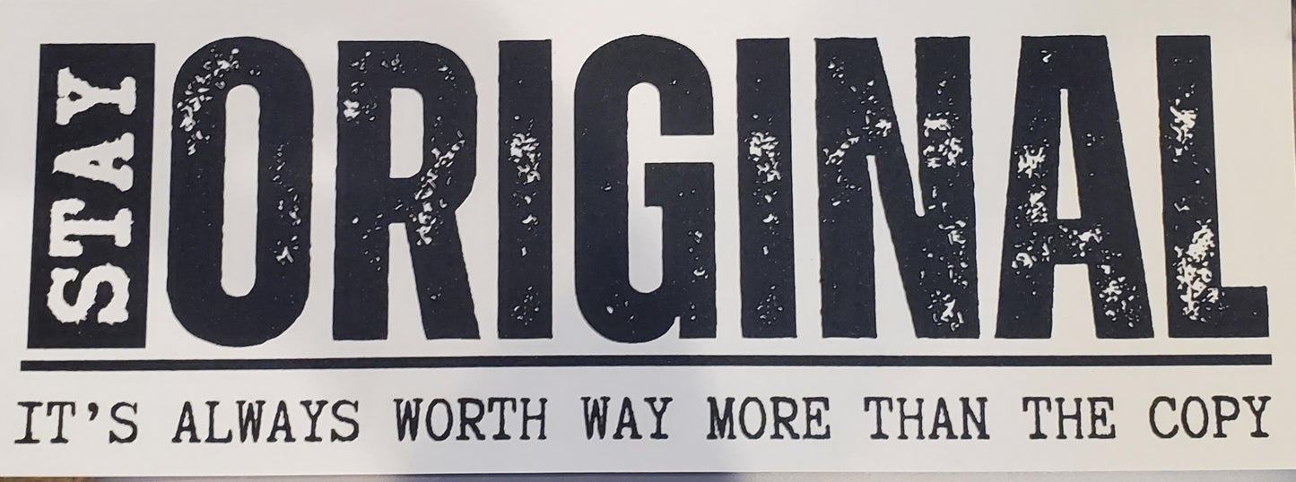 Stay original
