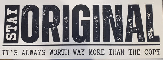 Stay original