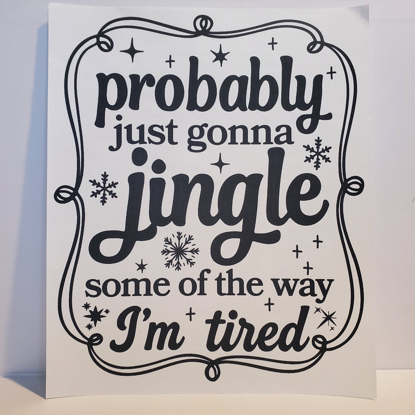 Probably just going to jingle some of the way