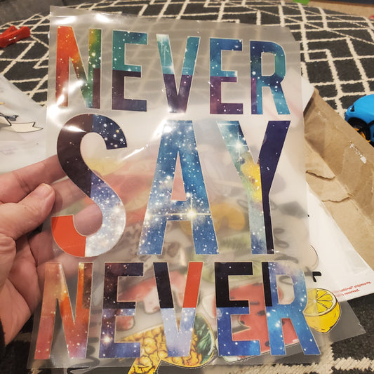 Never say neved