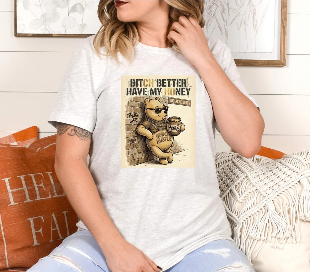 Bitch better have my honey